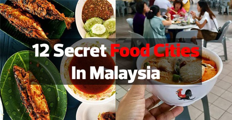 12 Secret Food Cities In Malaysia Every Foodie Must Visit In 2018 ...