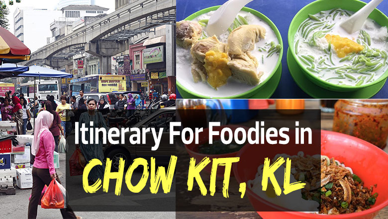 Best Itinerary For Foodies In Chow Kit Kl