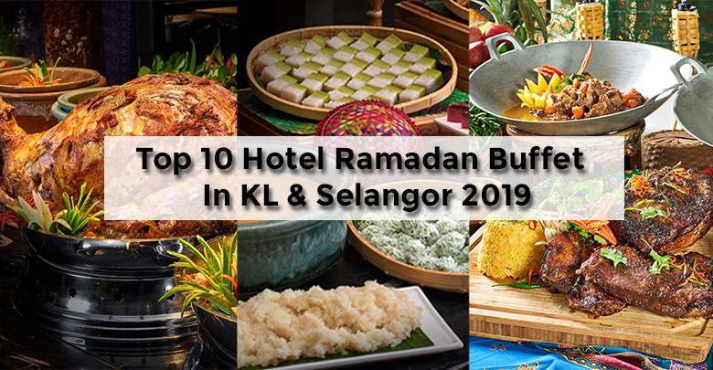 Ramadan buffet in kl best Ramadan 2022: